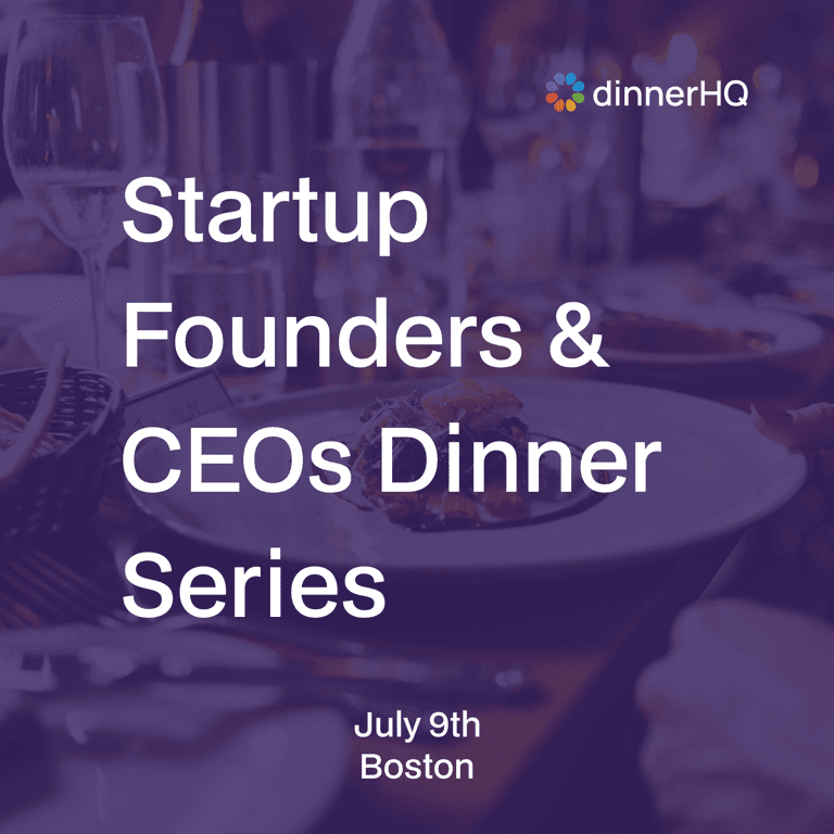 Startup Founders & CEOs Dinner Boston