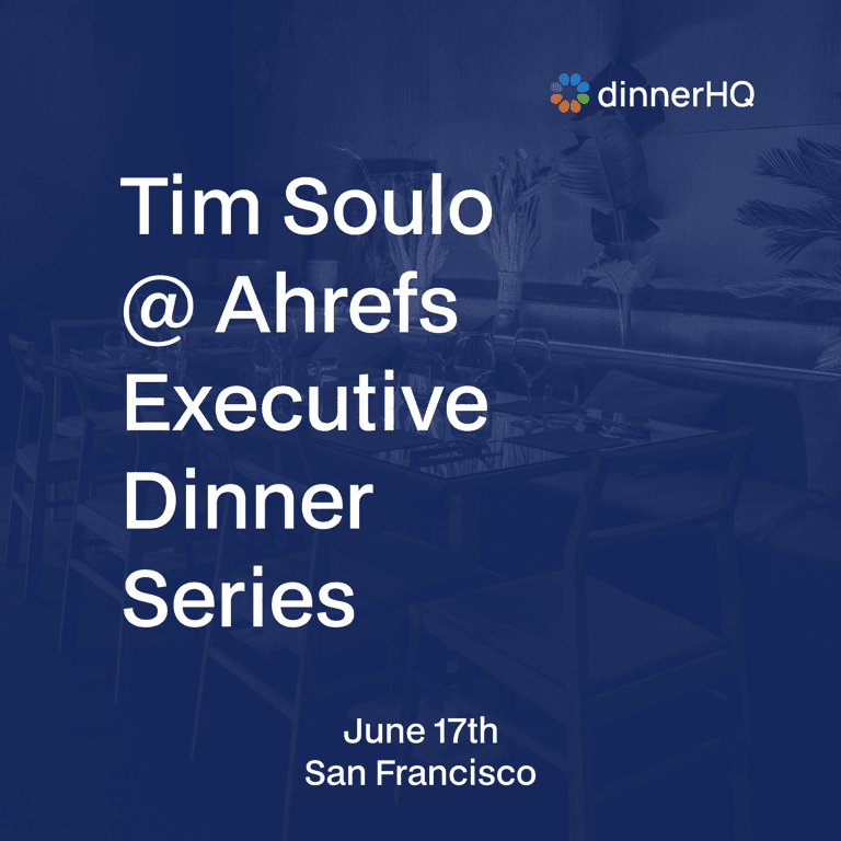 Tim Soulo @ Ahrefs Executive Dinner San Francisco