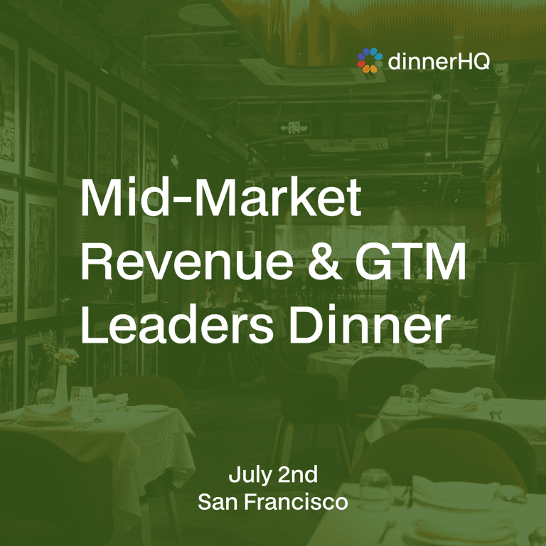 Mid-Market Revenue & GTM Leaders Dinner Series San Francisco