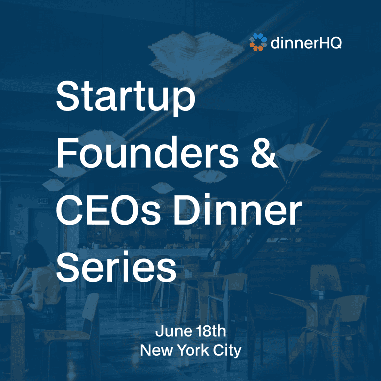 Startup Founders & CEOs Dinner Series New York City
