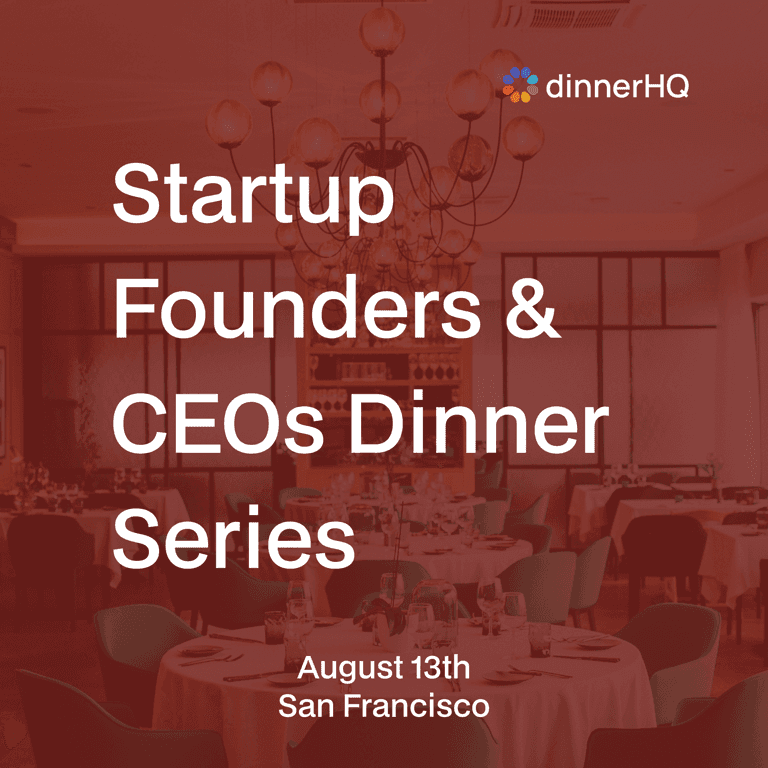 Startup Founders & CEOs Dinner Series San Francisco