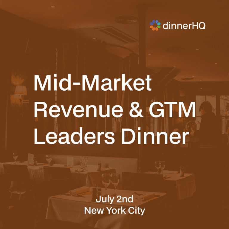 Mid-Market Revenue & GTM Leaders Dinner Series New York City