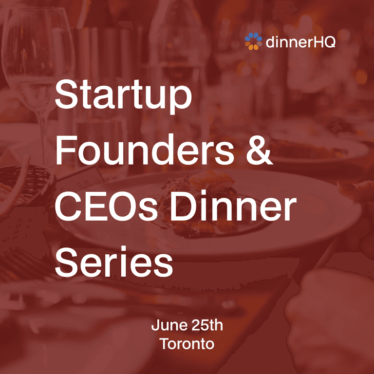 Startup Founders & CEOs Dinner Toronto
