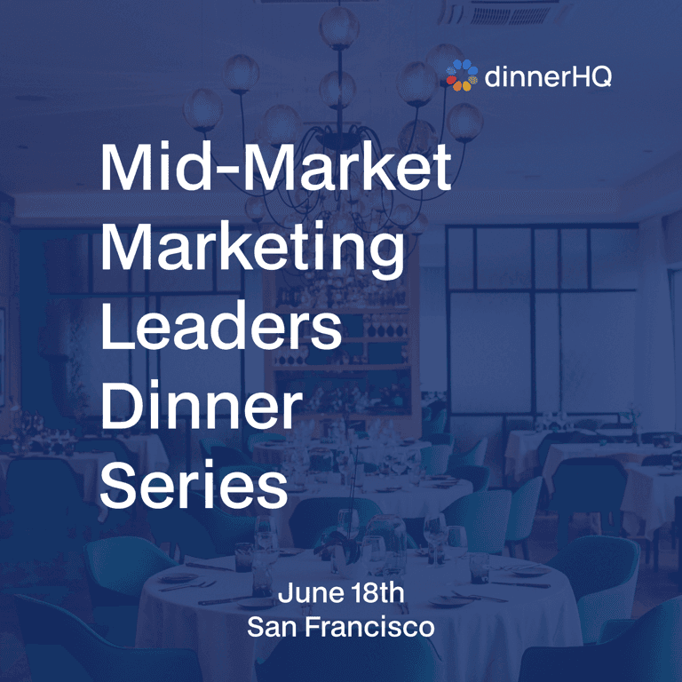 Mid-Market Marketing Leaders Dinner Series San Francisco