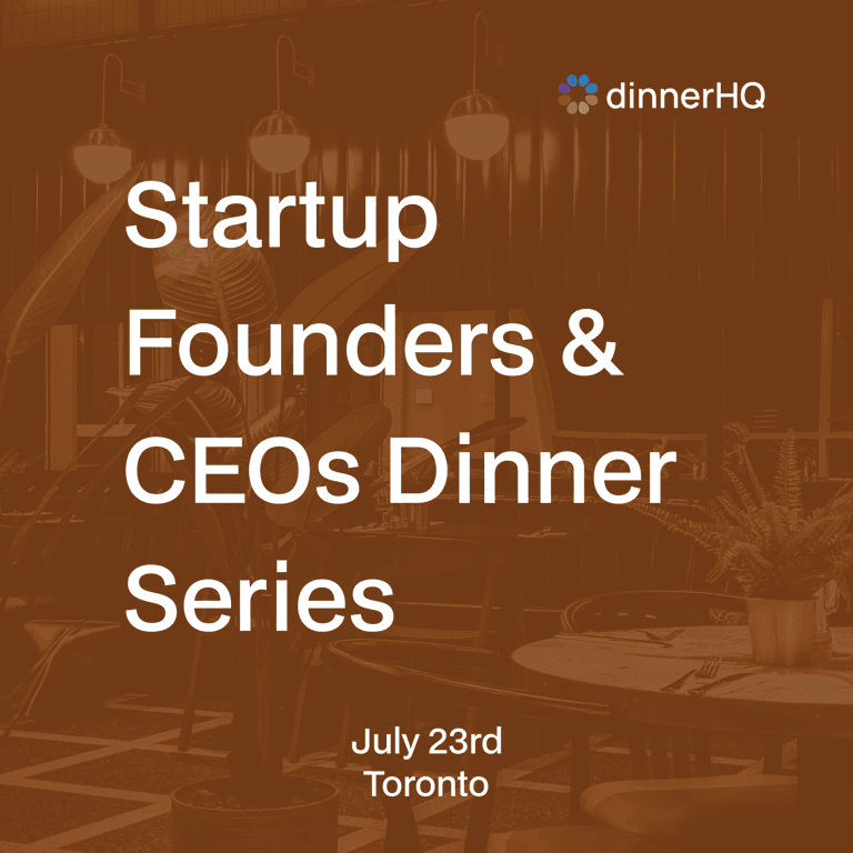 Startup Founders & CEOs Dinner Toronto