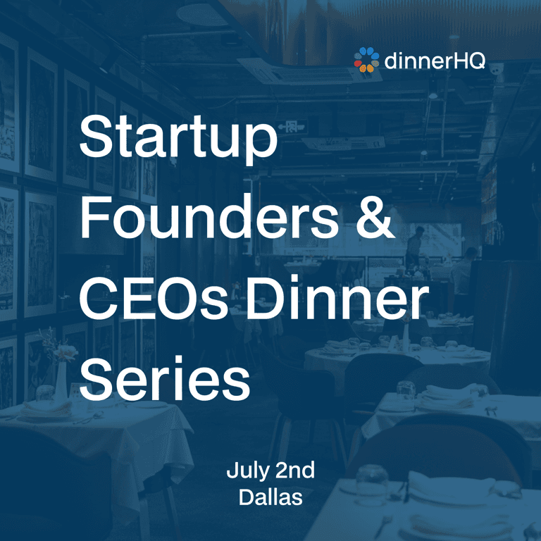 Startup Founders & CEOs Dinner Dallas