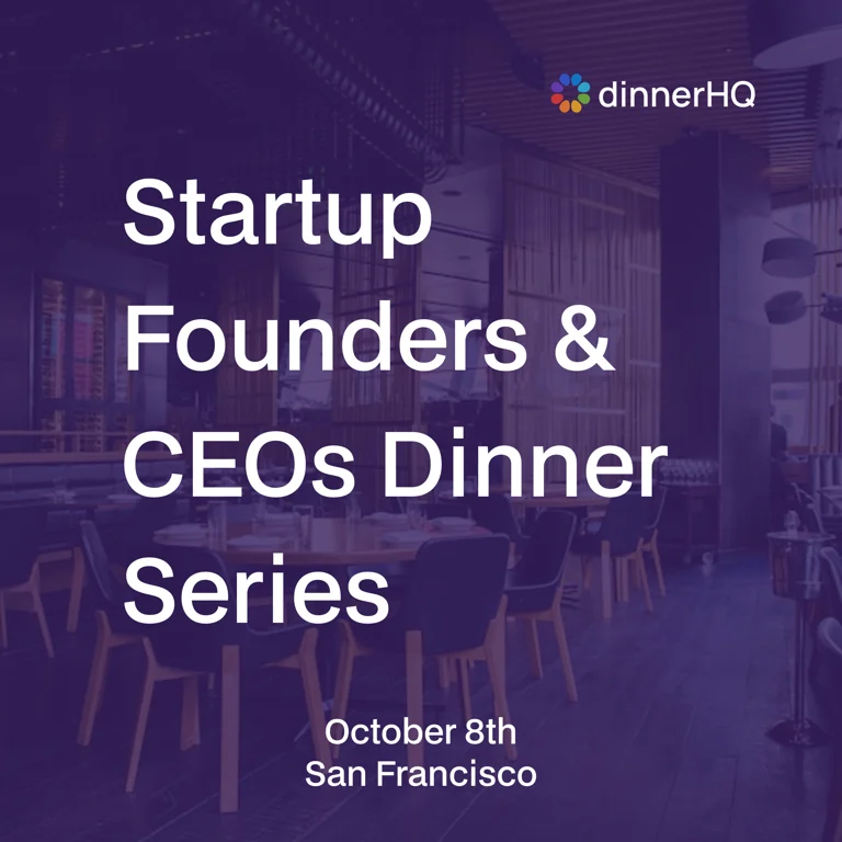 Startup Founders & CEOs Dinner San Francisco