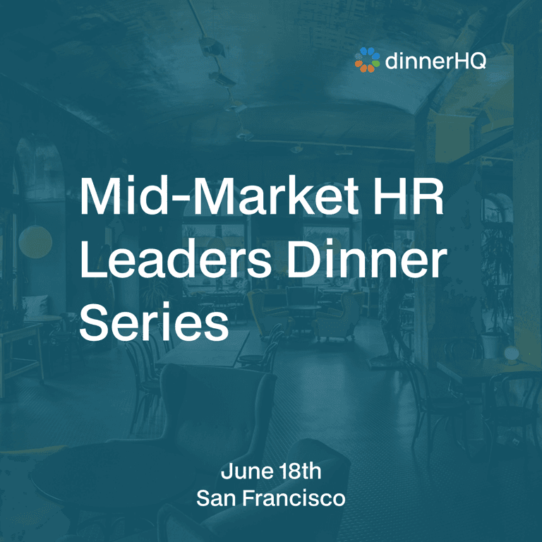 Mid-Market HR Leaders Dinner Series San Francisco