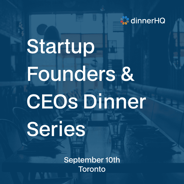 Startup Founders & CEOs Dinner Toronto