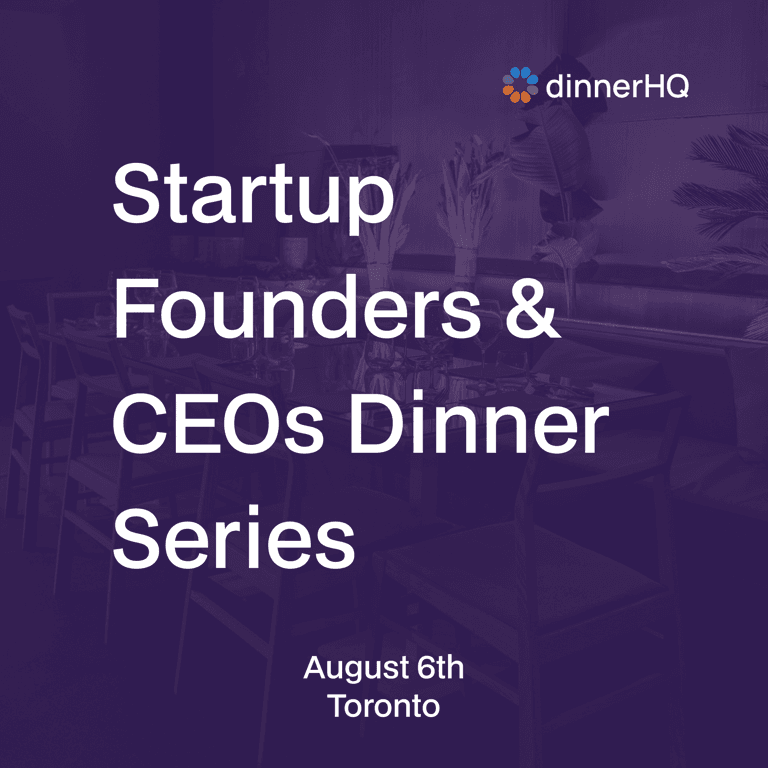 Startup Founders & CEOs Dinner Toronto