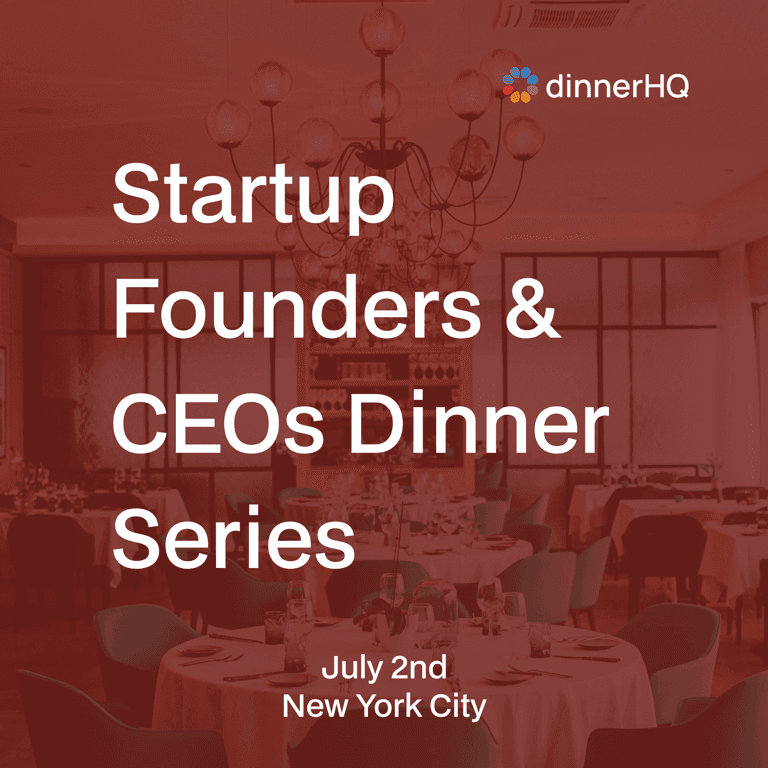 Startup Founders & CEOs Dinner Series New York City