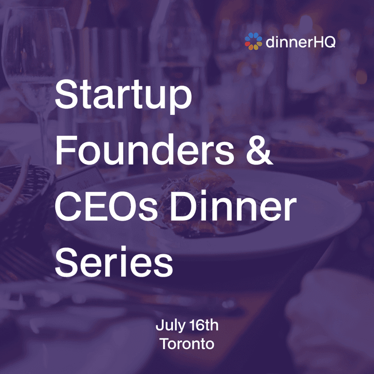 Startup Founders & CEOs Dinner Toronto