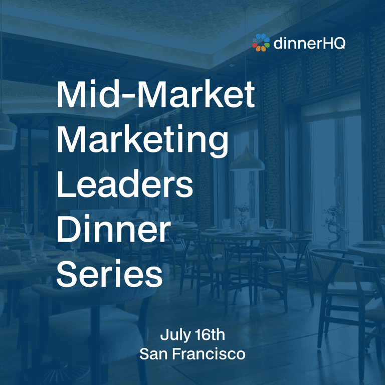 Mid-Market Marketing Leaders Dinner Series San Francisco
