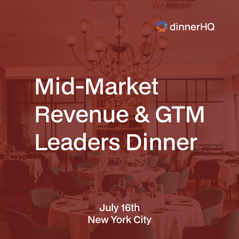 Mid-Market Revenue & GTM Leaders Dinner Series New York City