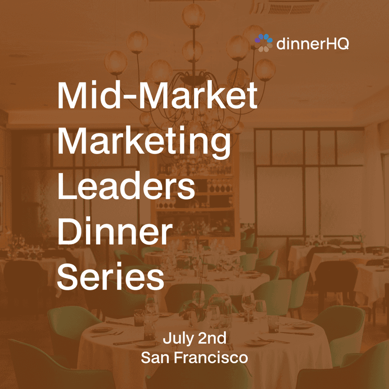 Mid-Market Marketing Leaders Dinner Series San Francisco