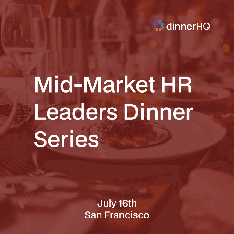 Mid-Market HR Leaders Dinner Series San Francisco