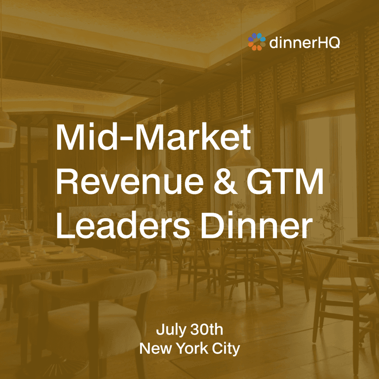 Mid-Market Revenue & GTM Leaders Dinner Series New York City