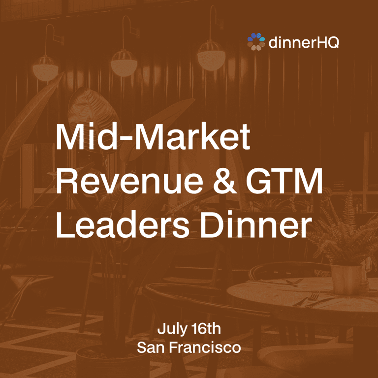 Mid-Market Revenue & GTM Leaders Dinner Series San Francisco