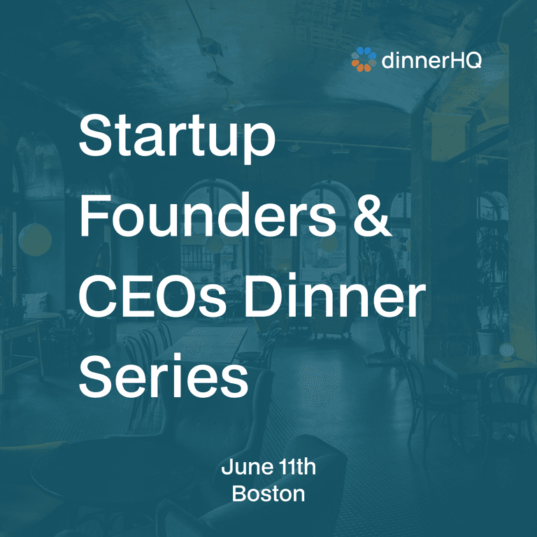 Startup Founders & CEOs Dinner Boston
