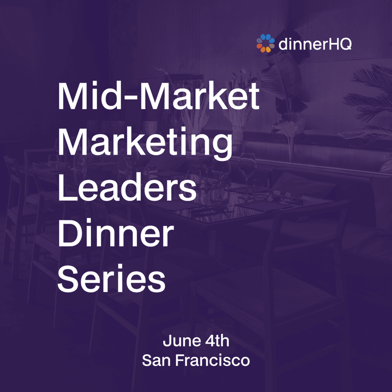 Mid-Market Marketing Leaders Dinner Series San Francisco