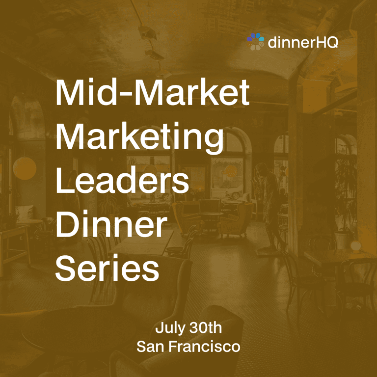 Mid-Market Marketing Leaders Dinner Series San Francisco