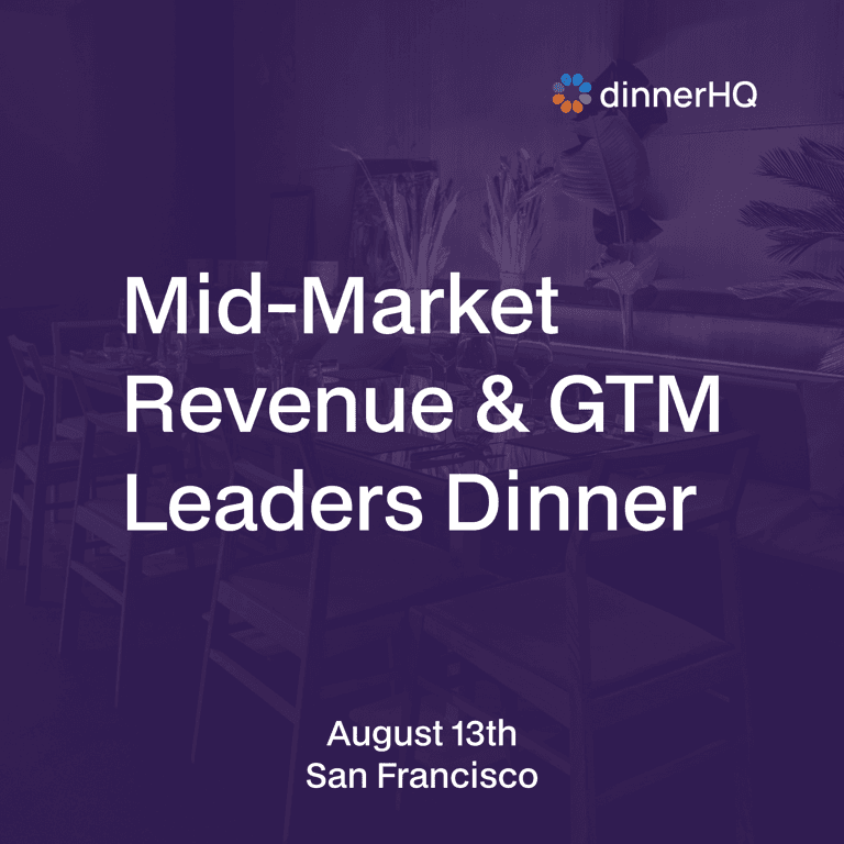 Mid-Market Revenue & GTM Leaders Dinner Series San Francisco