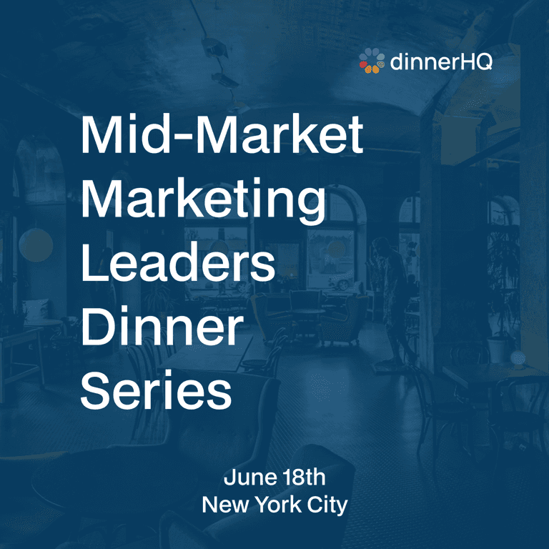 Mid-Market Marketing Leaders Dinner Series New York City