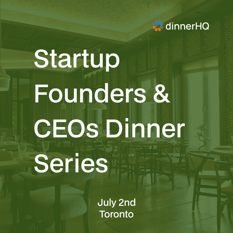 Startup Founders & CEOs Dinner Toronto
