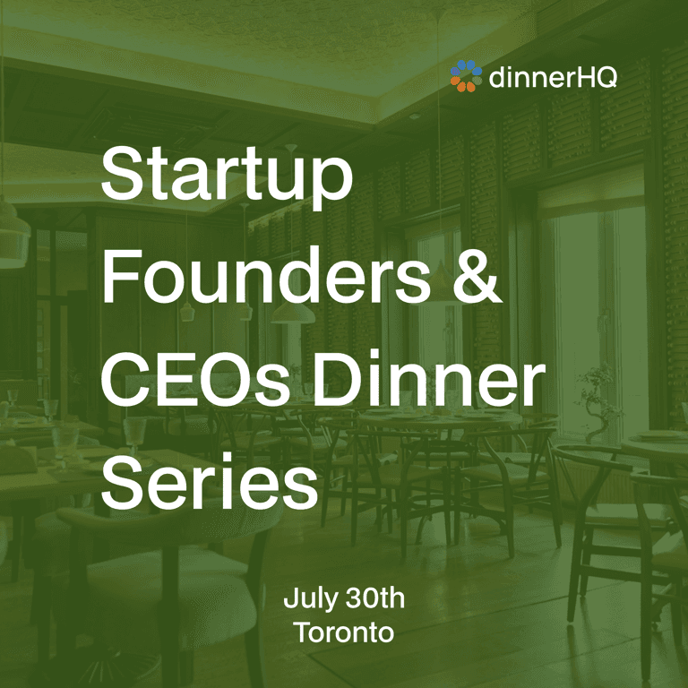 Startup Founders & CEOs Dinner Toronto
